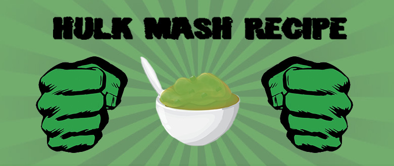Code Green: Make ‘Hulk-Mash’ For Dinner Tonight!