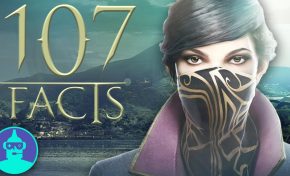 Video Vault Plus: 107 Facts about Dishonored 2 and more!