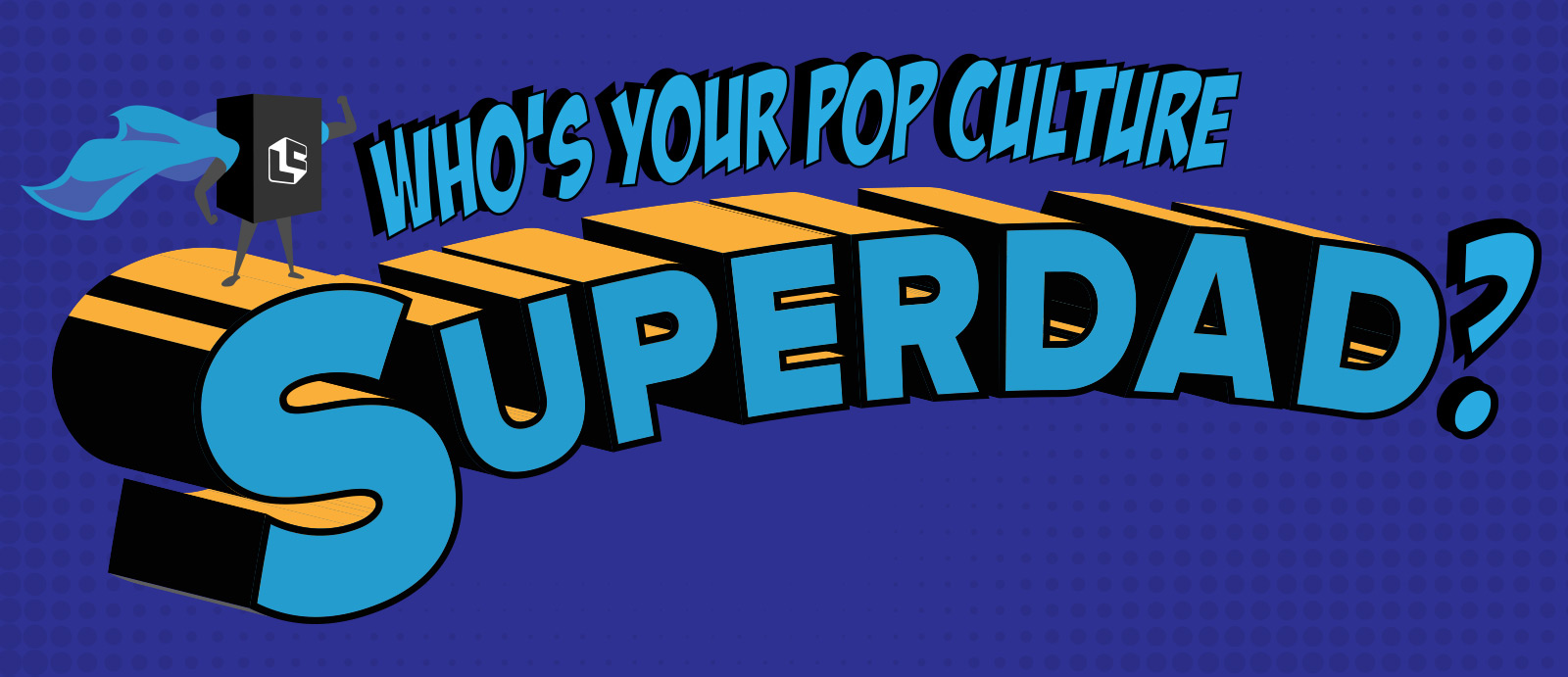 QUIZ: Who’s Your Pop Culture Superdad?!