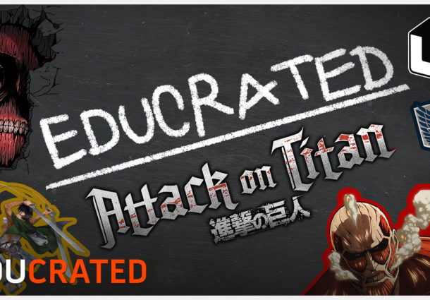 Loot Crate Studios Presents: EDUCRATED! Attack On Titan Edition!