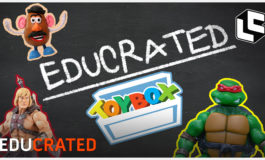 Loot Crate Studios Presents: EDUCRATED! Toybox Edition!