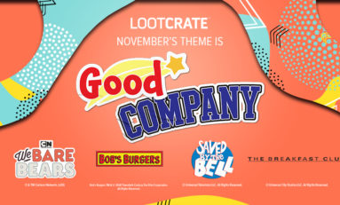 THEME REVEAL: You're in GOOD COMPANY With LootCrate, Loot Crate DX, and Loot Wear!