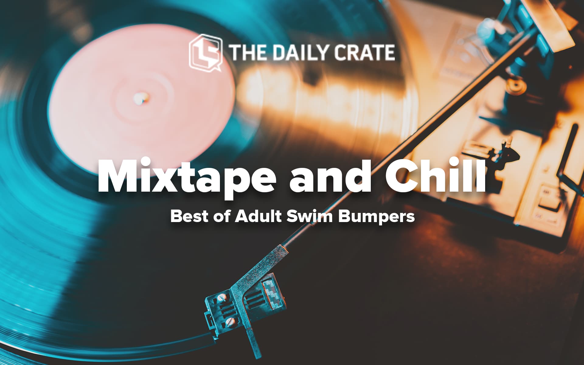 PLAYLIST: MIXTAPE and Chill – Best of Adult Swim Bumpers