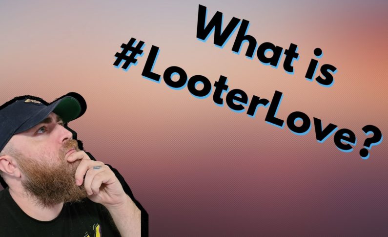 What is Looter Love?
