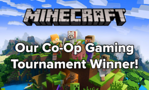 Our Co-Op Gaming Tournament Winner Is...Minecraft!