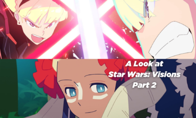 A Look at Star Wars: Visions Pt. 2
